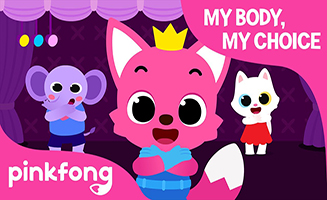 Pinkfong My Body My Choice - Protect My Body