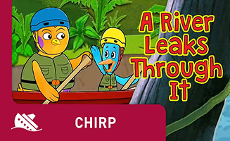 Chirp S01E08 A River Leaks Through It
