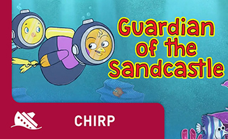 Chirp S01E16 Guardian of the Sandcastle