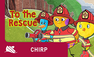 Chirp S01E24 To The Rescue