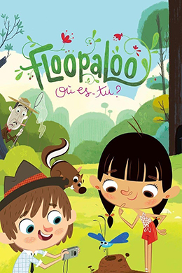 دانلود کارتون Floopaloo, Where Are You