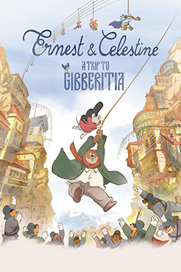 دانلود کارتون Ernest and Celestine: A Trip to Gibberitia 2022 زبان فرانسوی