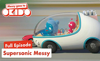 Messy Goes To Okido S02E20 Supersonic Messy