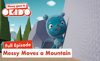 Messy Goes To Okido S02E17 Messy Moves A Mountain