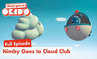 Messy Goes To Okido S02E11 Nimby Goes To Cloud Club