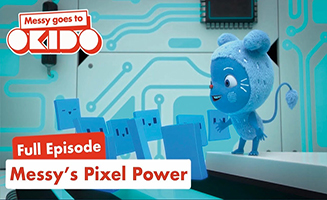 Messy Goes To Okido S02E23 Messys Pixel Power