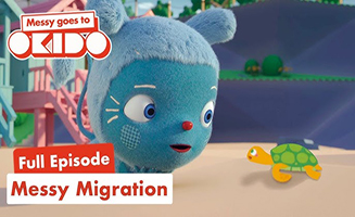 Messy Goes To Okido S02E08 Messy Migration