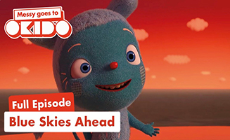Messy Goes To Okido S02E15 Blue Skies Ahead