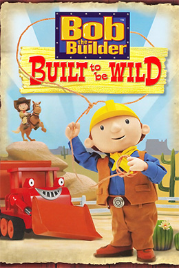 دانلود کارتون Bob the Builder: Built to be Wild 2006
