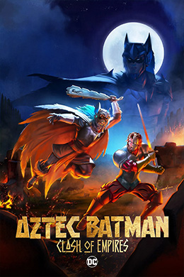 دانلود کارتون Aztec Batman: Clash of Empires 2025 زبان اسپانیایی