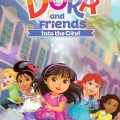 دانلود کارتون Dora and Friends: Into the City زبان اصلی