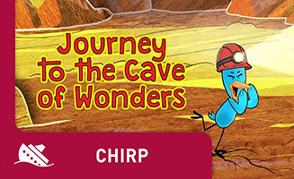 Chirp S01E23 Journey to the Cave of Wonders
