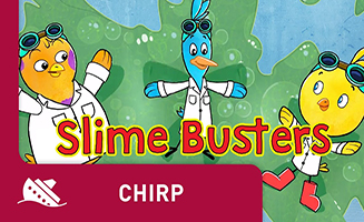Chirp S01E26 Slime Busters