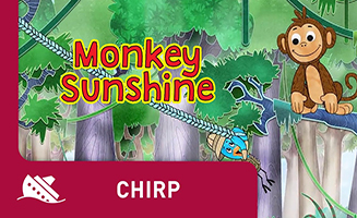 Chirp S01E28 Monkey Sunshine